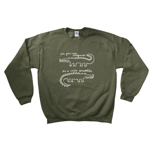 See you later alligator, in a while crocodile khaki Sweatshirt
