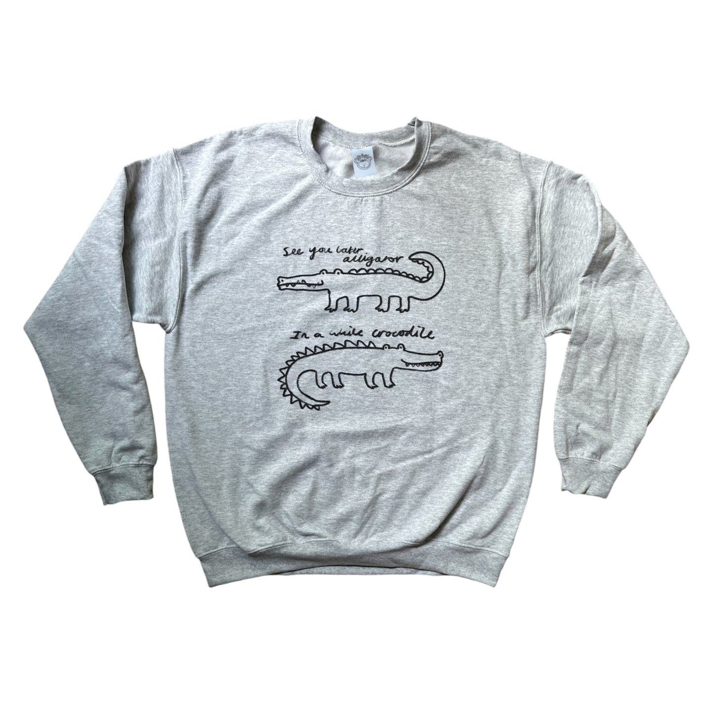 See you later alligator, in a while crocodile grey Sweatshirt