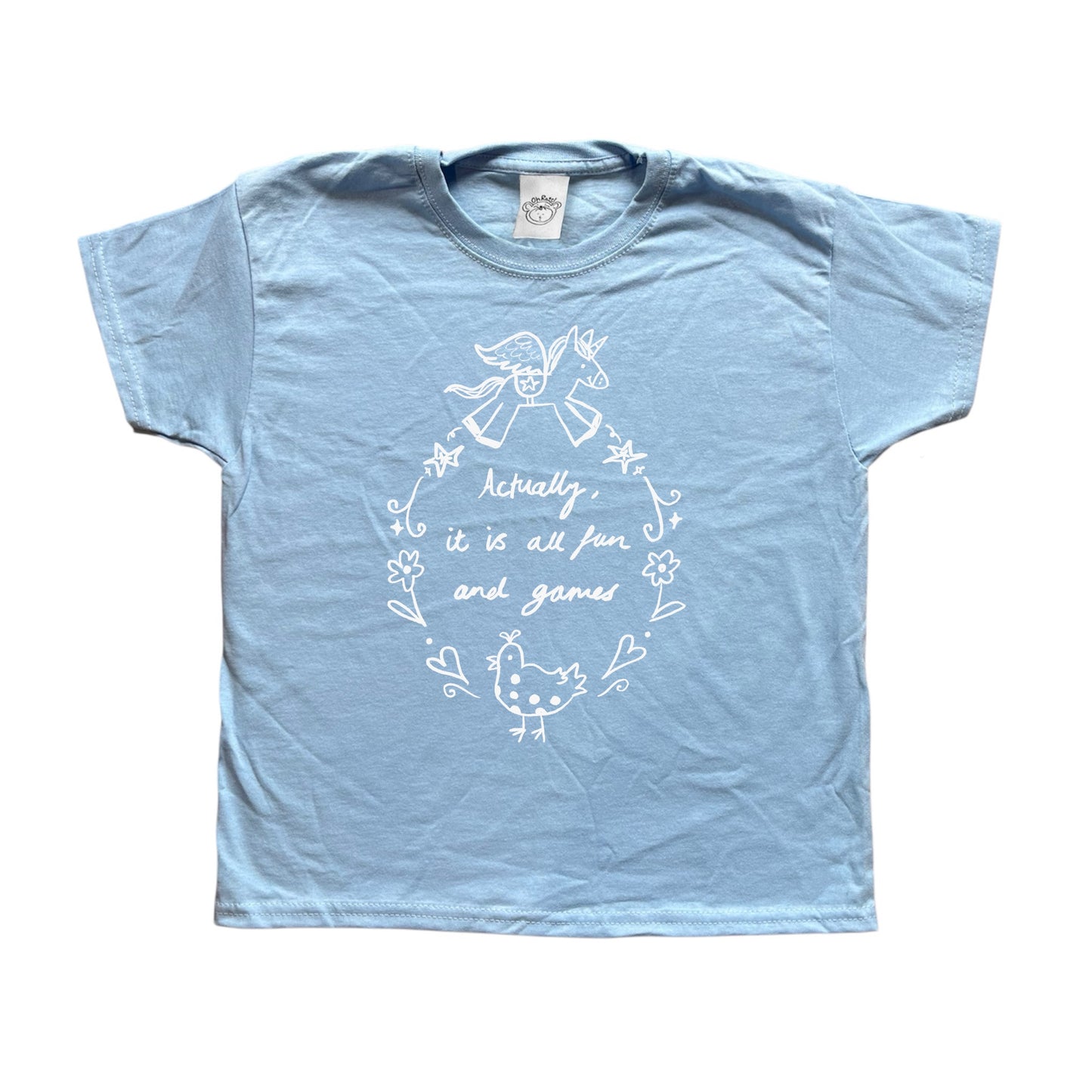 Actually it is all fun and games baby blue tee