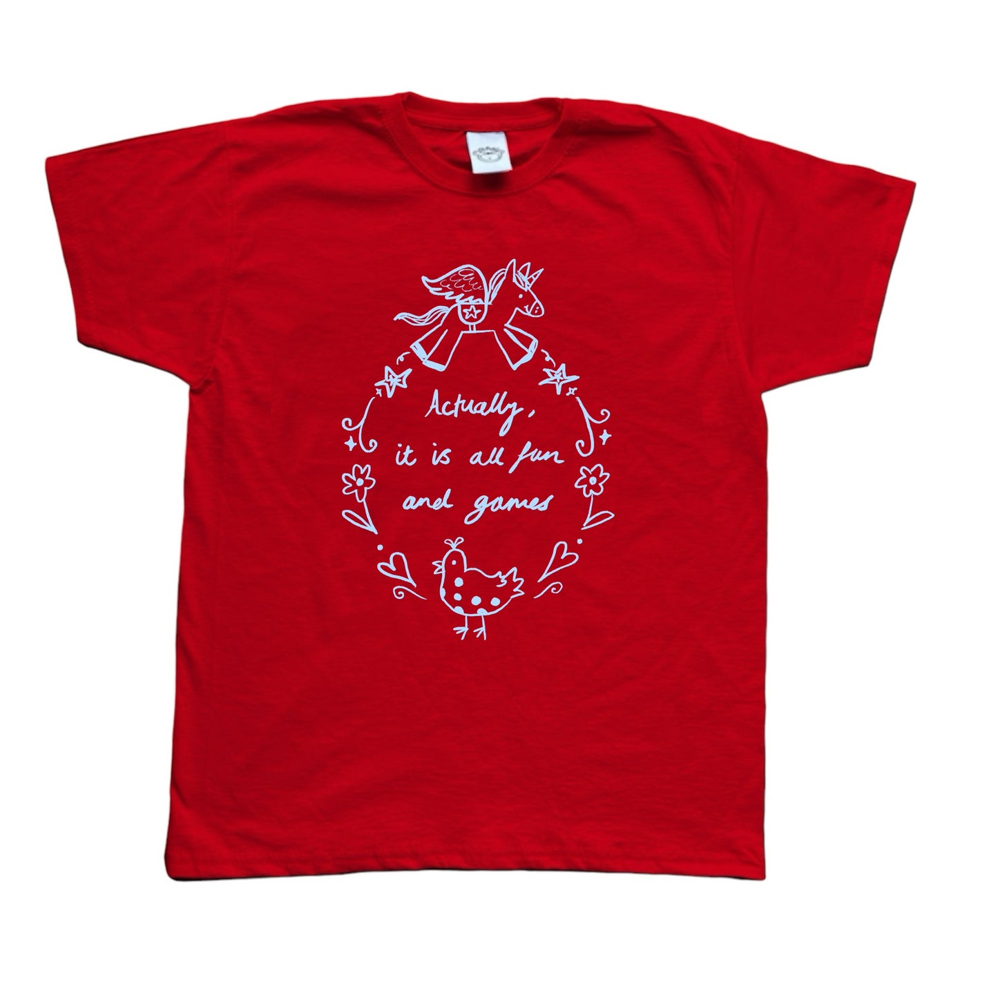 Actually it is all fun and games red tee