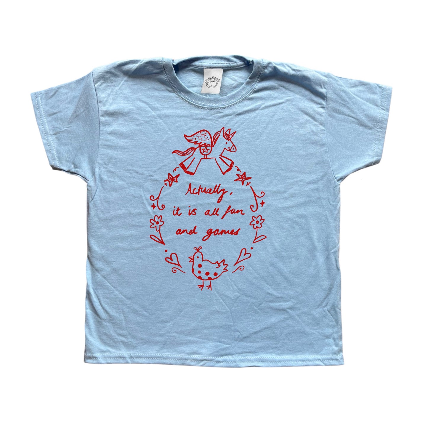 Actually it is all fun and games baby blue tee