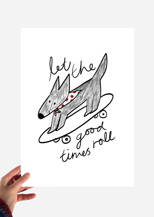 Let the good times roll print